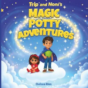 Shipman, Crystal Trip and Noni's MAGIC POTTY ADVENTURES Shipman, Crystal Trip and Noni's MAGIC POTTY ADVENTURES