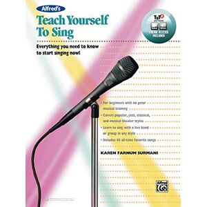 Surmani, Karen Farnum Alfred's Teach Yourself to Sing: Everything you need to know to start singing now! (Book, DVD & Online Audio, Video & Software) Surmani, Karen Farnum Alfred's Teach Yourself to Sing: Everything you need to know to start singing now! (Book, DVD & Online Audio, Video & Software)