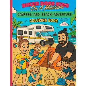 Parkins, Helen M Biker Boss Kids on a Mission: Camping & Beach Adventure: Biker Boss Coloring Book (Biker Boss Kids Missions) Parkins, Helen M Biker Boss Kids on a Mission: Camping & Beach Adventure: Biker Boss Coloring Book (Biker Boss Kids Missions)