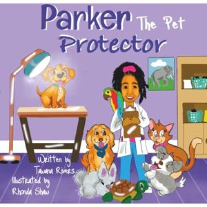 Rivers, Tawana Marie Parker the Pet Protector (Career Day) Rivers, Tawana Marie Parker the Pet Protector (Career Day)