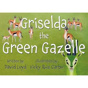 David Loyd Griselda the Green Gazelle David Loyd Griselda the Green Gazelle