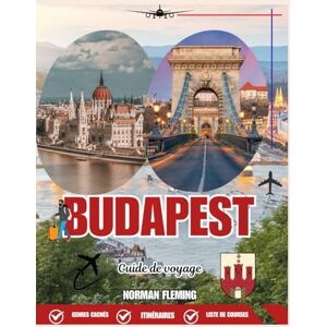 Norman BUDAPEST 2026: Un voyage complet entre bains thermaux, rues historiques et trésors cachés Norman BUDAPEST 2026: Un voyage complet entre bains thermaux, rues historiques et trésors cachés