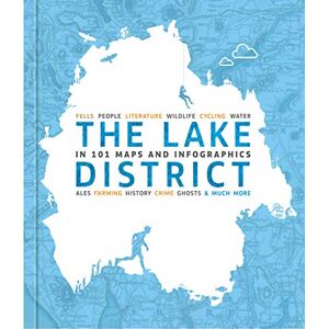 David Felton The Lake District in 101 Maps and Infographics: 134 pages of maps, illustrations and infographics celebrating the unique culture, landscape, history, ... and people of the Lake District and Cumbria. David Felton The Lake District in 101 Maps and Infographics: 134 pages of maps, illustrations and infographics celebrating the unique culture, landscape, history, ... and people of the Lake District and Cumbria.