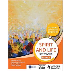 Education, Hodder Spirit and Life: Religious Education Directory for Catholic Schools Key Stage 3 Book 1 Education, Hodder Spirit and Life: Religious Education Directory for Catholic Schools Key Stage 3 Book 1