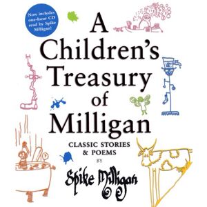 Milligan, Spike A Children's Treasury of Milligan: Classic Stories and Poems by Spike Milligan Milligan, Spike A Children's Treasury of Milligan: Classic Stories and Poems by Spike Milligan