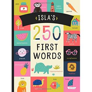 Tucker, Miles Isla’s 250 First Words: A Personalized Book of Words Just for Isla! (Personalized Children’s Book Gift) Tucker, Miles Isla’s 250 First Words: A Personalized Book of Words Just for Isla! (Personalized Children’s Book Gift)
