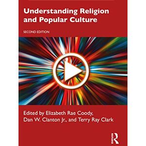 Understanding Religion and Popular Culture Understanding Religion and Popular Culture