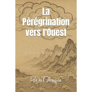 Cheng'en, Wu La Pérégrination vers l'Ouest: Xi You Ji, Volume 4 sur 5 Cheng'en, Wu La Pérégrination vers l'Ouest: Xi You Ji, Volume 4 sur 5