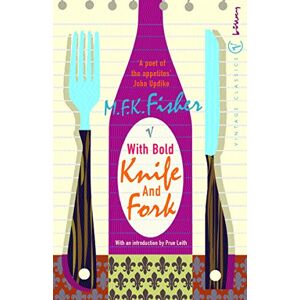 Fisher, M.F.K. With Bold Knife and Fork Fisher, M.F.K. With Bold Knife and Fork