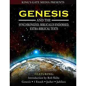 Skiba, Rob Genesis and the Synchronized, Biblically Endorsed, Extra-Biblical Texts Skiba, Rob Genesis and the Synchronized, Biblically Endorsed, Extra-Biblical Texts