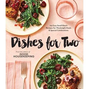 Good Housekeeping Dishes For Two: 100 Easy Small-Batch Recipes for Weeknight Meals & Special Celebrations: 125 Easy Small-Batch Recipes for Weeknight Meals & Special Celebrations Good Housekeeping Dishes For Two: 100 Easy Small-Batch Recipes for Weeknight Meals & Special Celebrations: 125 Easy Small-Batch Recipes for Weeknight Meals & Special Celebrations