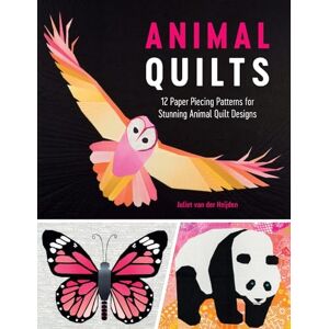 Van Der Heijden, Juliet Animal Quilts: 12 Paper Piecing Patterns for Stunning Animal Quilt Designs Van Der Heijden, Juliet Animal Quilts: 12 Paper Piecing Patterns for Stunning Animal Quilt Designs