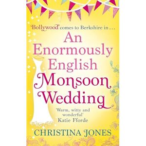Jones, Christina An Enormously English Monsoon Wedding: Monsoon Wedding meets Bend It Like Beckham in this hilarious romantic comedy . . . Jones, Christina An Enormously English Monsoon Wedding: Monsoon Wedding meets Bend It Like Beckham in this hilarious romantic comedy . . .