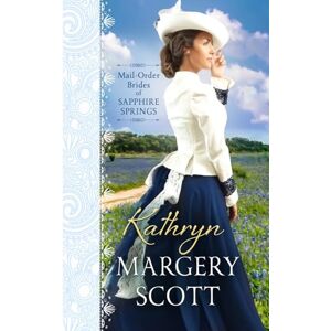 Scott Kathryn: 3 (Mail-Order Brides of Sapphire Springs) Scott Kathryn: 3 (Mail-Order Brides of Sapphire Springs)