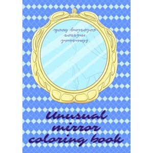 kiura, kanaon Unusual mirror coloring book kiura, kanaon Unusual mirror coloring book