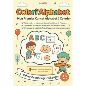 LEEN, Sasha Colori’Découvertes : Colori’Alphabet: Mon Grand Carnet Éducatif à Colorier Cahier (Colori'Découvertes livres de coloriages éducatif) LEEN, Sasha Colori’Découvertes : Colori’Alphabet: Mon Grand Carnet Éducatif à Colorier Cahier (Colori'Découvertes livres de coloriages éducatif)