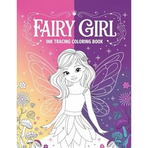 Saruk, Susan Fairy Girl Ink Tracing Coloring Book Discover Enchanting Fairies in a Magical World Through Pen and Ink Saruk, Susan Fairy Girl Ink Tracing Coloring Book Discover Enchanting Fairies in a Magical World Through Pen and Ink