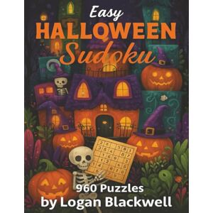 Blackwell, Logan Halloween Easy Sudoku: Spooky Fun Sudoku Puzzles for Relaxation and Brain Training (Seasonal Sudoku Series) Blackwell, Logan Halloween Easy Sudoku: Spooky Fun Sudoku Puzzles for Relaxation and Brain Training (Seasonal Sudoku Series)