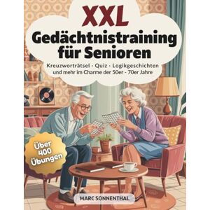 Sonnenthal, Marc XXL Gedächtnistraining für Senioren – Nostalgie-Edition Über 400 Übungen in A4 Großdruck: Kreuzworträtsel, Sudoku, Quiz: Retro 50er–70er Geschenk für Oma & Opa, Eltern & Großeltern Große Schrift Sonnenthal, Marc XXL Gedächtnistraining für Senioren – Nostalgie-Edition Über 400 Übungen in A4 Großdruck: Kreuzworträtsel, Sudoku, Quiz: Retro 50er–70er Geschenk für Oma & Opa, Eltern & Großeltern Große Schrift