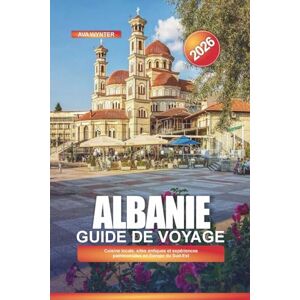 WYNTER, AVA ALBANIE Guide de voyage 2026: Cuisine locale, sites antiques et expériences patrimoniales en Europe du Sud-Est WYNTER, AVA ALBANIE Guide de voyage 2026: Cuisine locale, sites antiques et expériences patrimoniales en Europe du Sud-Est