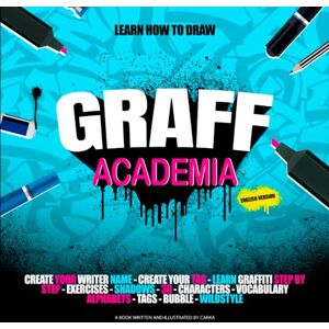 Cordero, Rocío GRAFFACADEMIA: Learn How To Draw Graffiti Cordero, Rocío GRAFFACADEMIA: Learn How To Draw Graffiti