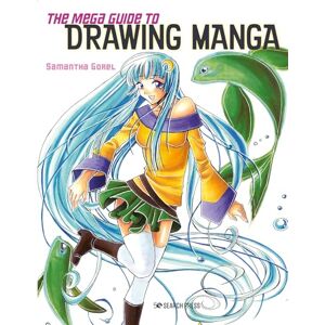 Gorel, Samantha The Mega Guide to Drawing Manga Gorel, Samantha The Mega Guide to Drawing Manga