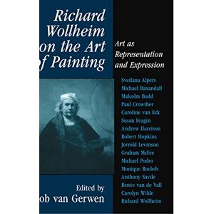 Gerwen, Rob Richard Wollheim on the Art of Painting: Art as Representation and Expression Gerwen, Rob Richard Wollheim on the Art of Painting: Art as Representation and Expression