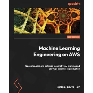 Joshua Arvin Lat Machine Learning Engineering on AWS: Operationalize and optimize Generative AI systems and LLMOps pipelines in production Joshua Arvin Lat Machine Learning Engineering on AWS: Operationalize and optimize Generative AI systems and LLMOps pipelines in production
