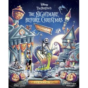 Disney Tim Burton's The Nightmare Before Christmas Pop-Up Holiday Worlds: A Pop-Up Town Tour through Halloween Town and Christmas Town Disney Tim Burton's The Nightmare Before Christmas Pop-Up Holiday Worlds: A Pop-Up Town Tour through Halloween Town and Christmas Town
