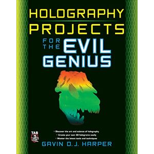 Harper, Gavin Holography Projects for the Evil Genius Harper, Gavin Holography Projects for the Evil Genius