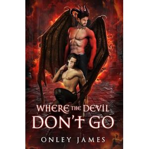 James, Onley Where the Devil Don't Go James, Onley Where the Devil Don't Go