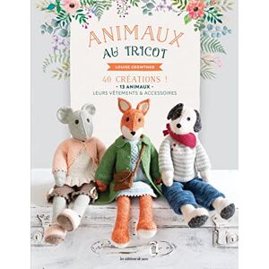 Collectif Les animaux au TRICOT: 40 créations ! 13 animaux, leurs vêtements & accessoires Collectif Les animaux au TRICOT: 40 créations ! 13 animaux, leurs vêtements & accessoires
