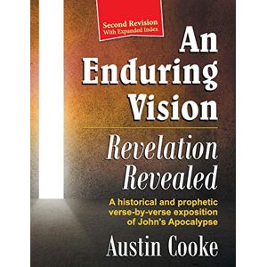 Cooke, Austin An Enduring Vision: Revelation Revealed (Revised Edition) Cooke, Austin An Enduring Vision: Revelation Revealed (Revised Edition)