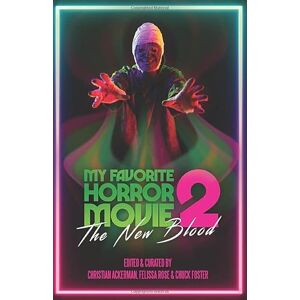 Ackerman, Christian My Favorite Horror Movie 2: The New Blood Ackerman, Christian My Favorite Horror Movie 2: The New Blood