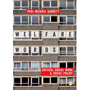 Garrett, Paul Michael Welfare Words: Critical Social Work & Social Policy: Critical Social Work & Social Policy Garrett, Paul Michael Welfare Words: Critical Social Work & Social Policy: Critical Social Work & Social Policy