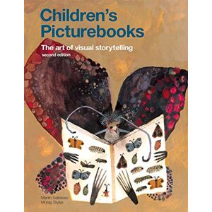 Salisbury, Martin Children's Picturebooks Second Edition: The Art of Visual Storytelling Salisbury, Martin Children's Picturebooks Second Edition: The Art of Visual Storytelling