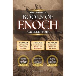 Wilson THE COMPLETE BOOKS OF ENOCH Collection: 1 Enoch (Ethiopian Enoch), 2 Enoch (Slavonic Secrets), 3 Enoch (Hebrew Heavenly Palaces), Plus Apocryphas: Giants, Jubilees and Testament of Abraham Wilson THE COMPLETE BOOKS OF ENOCH Collection: 1 Enoch (Ethiopian Enoch), 2 Enoch (Slavonic Secrets), 3 Enoch (Hebrew Heavenly Palaces), Plus Apocryphas: Giants, Jubilees and Testament of Abraham
