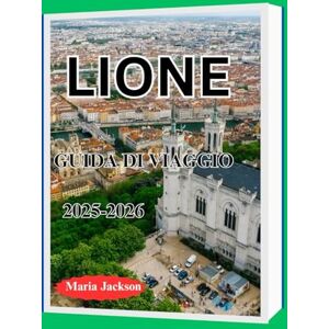 Jackson LIONE GUIDA DI VIAGGIO 2025-2026 Jackson LIONE GUIDA DI VIAGGIO 2025-2026