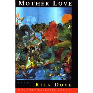 Dove, Rita Mother Love: Poems Dove, Rita Mother Love: Poems
