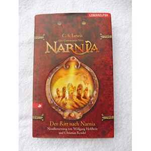 Lewis, C. S. Der Ritt nach Narnia: Die Chroniken von Narnia Bd. 3 Lewis, C. S. Der Ritt nach Narnia: Die Chroniken von Narnia Bd. 3