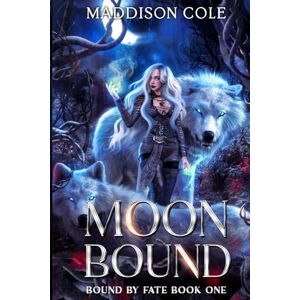 Cole, Maddison Moon Bound: A Why Choose Fated Mates Romance: 1 (Bound by Fate) Cole, Maddison Moon Bound: A Why Choose Fated Mates Romance: 1 (Bound by Fate)
