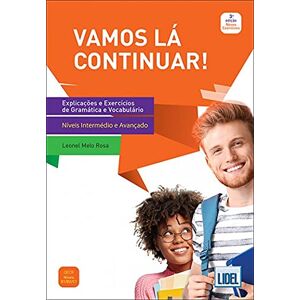Melo Rosa, Leonel Vamos la Continuar!: Livro B1-C1 Explicaco`es e Exercicios de Gramatic Melo Rosa, Leonel Vamos la Continuar!: Livro B1-C1 Explicaco`es e Exercicios de Gramatic