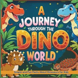 Books, Panmath A Journey Through the Dino World: A fun and Simple Guide to Dinosaurs for Kids Ages 4-12 (Fun Fact Explorers) Books, Panmath A Journey Through the Dino World: A fun and Simple Guide to Dinosaurs for Kids Ages 4-12 (Fun Fact Explorers)