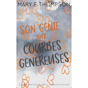 Thompson, Mary E Son Génie aux Courbes Généreuses: Édition spéciale discrète Thompson, Mary E Son Génie aux Courbes Généreuses: Édition spéciale discrète