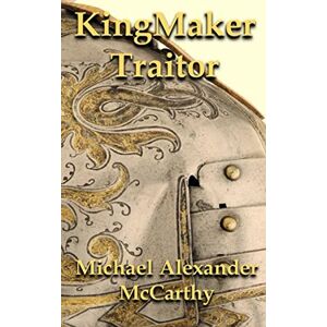 McCarthy, Michael Alexander KingMaker: Traitor McCarthy, Michael Alexander KingMaker: Traitor
