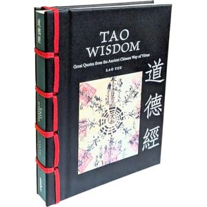 Tzu, Lao Tao Wisdom: Great Quotes from the Ancient Chinese Way of Virtue (Chinese Bound Mini) Tzu, Lao Tao Wisdom: Great Quotes from the Ancient Chinese Way of Virtue (Chinese Bound Mini)