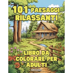 DAR & MAR 101 Paesaggi rilassanti: libro da colorare per adulti (Libro da colorare e attività per adulti) DAR & MAR 101 Paesaggi rilassanti: libro da colorare per adulti (Libro da colorare e attività per adulti)
