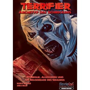 Brüchler, Markus Terrifier Archetyp des Schreckens (Budget Edition by MovieCon): Symbolik, Allegorien und die Maskerade des Grauens Brüchler, Markus Terrifier Archetyp des Schreckens (Budget Edition by MovieCon): Symbolik, Allegorien und die Maskerade des Grauens