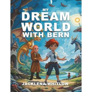 Whitlow, Jacklena My Dream World with Bern Whitlow, Jacklena My Dream World with Bern