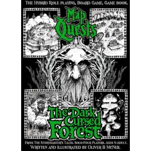 McNeil, Oliver Bruce Map Quests: The Dark, Cursed Forest. The Hybrid Role Playing, Board Game, Game book.: From The Storymaster's Tales. Solo-Four Players. Ages 8-Adult. McNeil, Oliver Bruce Map Quests: The Dark, Cursed Forest. The Hybrid Role Playing, Board Game, Game book.: From The Storymaster's Tales. Solo-Four Players. Ages 8-Adult.